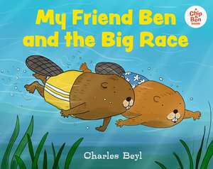 My Friend Ben and the Big Race de Charles Beyl