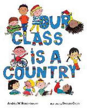 Our Class Is a Country de Andria W Rosenbaum