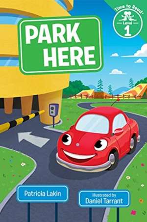 PARK HERE (TIME TO READ LEVEL de PATRICIA LAKIN