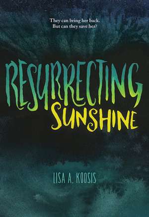 Resurrecting Sunshine de Lisa A Koosis