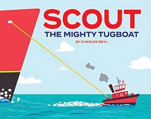 Scout the Mighty Tugboat de Charles Beyl