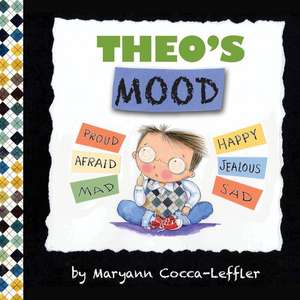 Theo's Mood de Maryann Cocca-Leffler