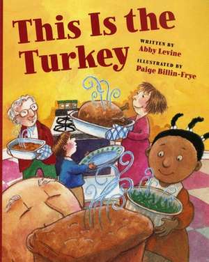 This Is the Turkey de Abby Levine