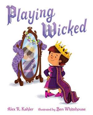 Playing Wicked de Alex R Kahler