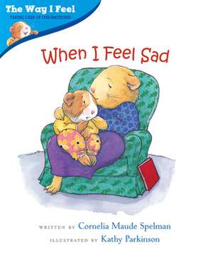 When I Feel Sad de Cornelia Maude Spelman