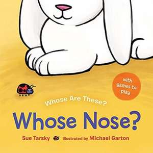 Whose Nose? de Sue Tarsky