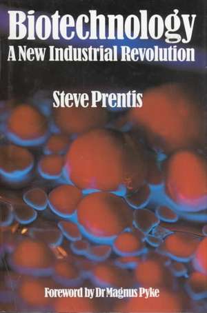 Biotechnology: A New Industrial Revolution de Steve Prentis