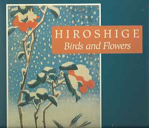 Hiroshige: Birds and Flowers de Israel Goldman