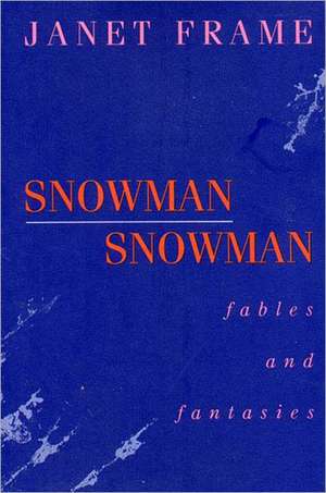 Snowman: Fables and Fantasies de Janet Frame