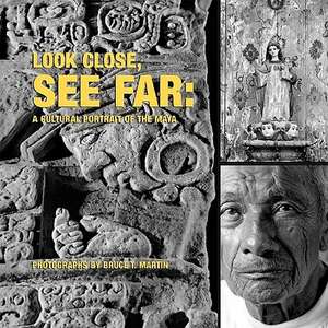 Look Close, See Far: A Cultural Portrait of the Maya de Allen J. Christenson