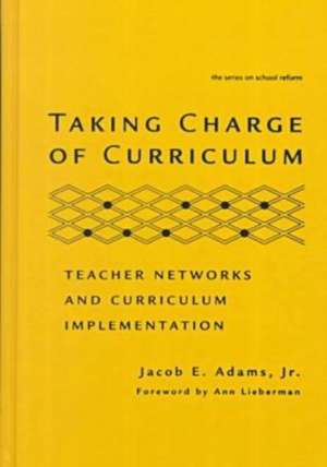 Taking Charge of Curriculum de Jacob E. Adams