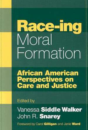 Race-Ing Moral Formation: African American Perspectives on Care and Justice de Carol Gilligan