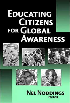 Educating Citizens for Global Awareness de Nel Noddings