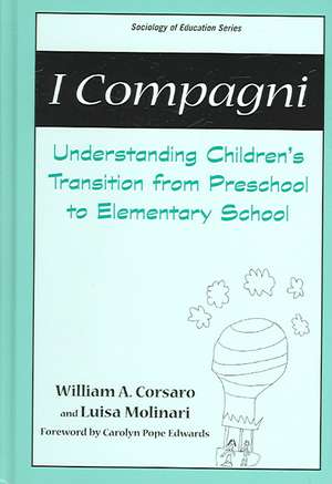 I Compagni: "Understanding Children's Transition from Preschool to Elementary School" de Dr. William A. Corsaro