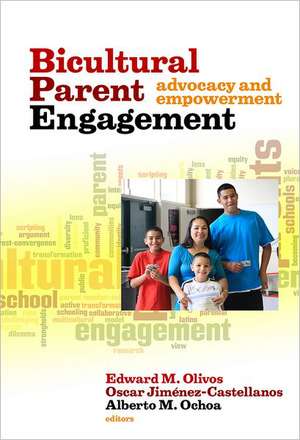 Bicultural Parent Engagement: Advocacy and Empowerment de Edward M. Olivos