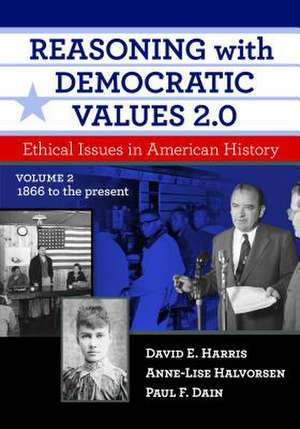 Reasoning with Democratic Values 2.0, Volume 2 de David E. Harris