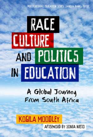 Race, Culture, and Politics in Education de Kogila Moodley