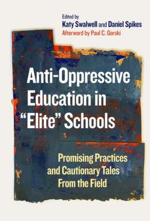 Anti-Oppressive Education in Elite Schools de Katy Swalwell