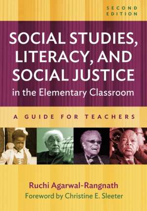 Social Studies, Literacy, and Social Justice in the Elementary Classroom de Ruchi Agarwal-Rangnath