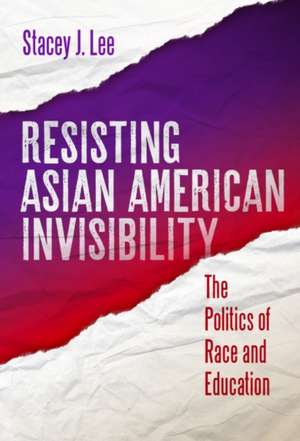 Resisting Asian American Invisibility de Stacey J Lee