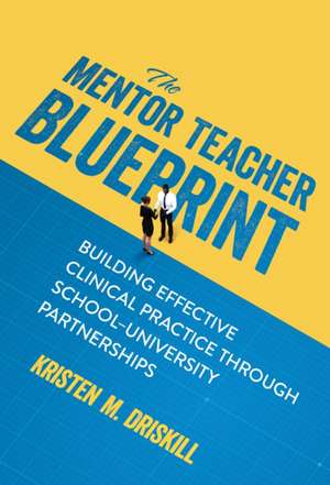 The Mentor Teacher Blueprint de Kristen M Driskill