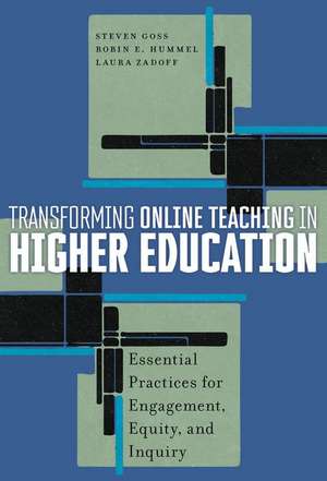 Transforming Online Teaching in Higher Education de Steven Goss