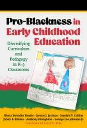 Pro-Blackness in Early Childhood Education de Gloria Swindler Boutte