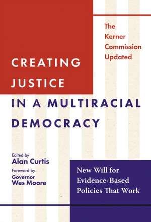 Creating Justice in a Multiracial Democracy de Alan Curtis