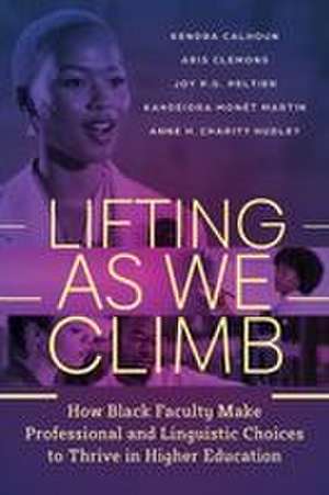 Lifting as We Climb de Kendra Calhoun