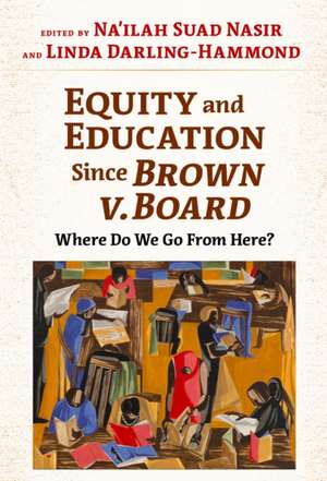 Equity and Education Since Brown V. Board de Na'Ilah Suad Nasir