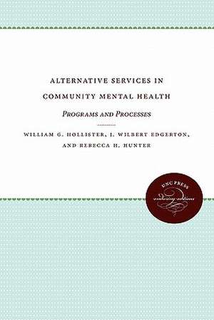 Alternative Services in Community Mental Health de William G. Hollister