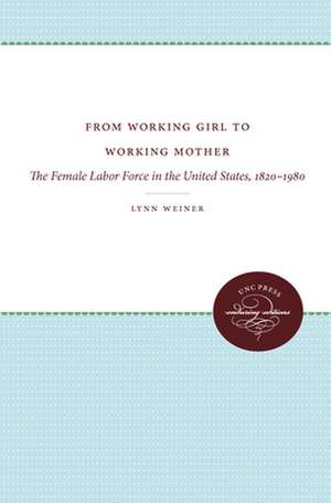 From Working Girl to Working Mother de Lynn Y. Weiner