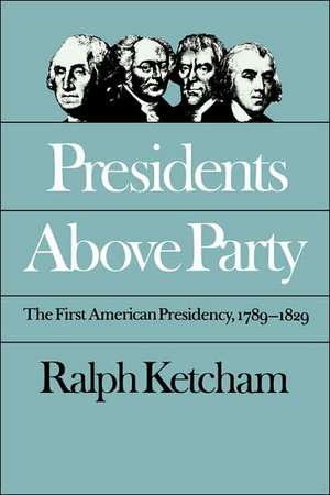 Presidents Above Party de Ralph Ketcham