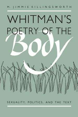 Whitman's Poetry of the Body de M. Jimmie Killingsworth