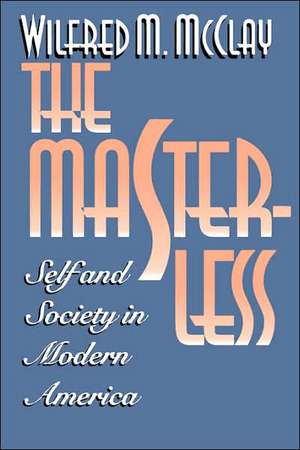 Masterless de Wilfred M. McClay