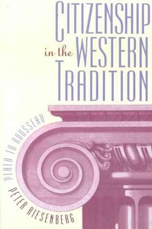 Citizenship in the Western Tradition de Peter Riesenberg