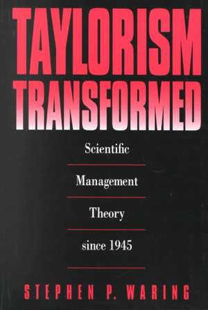 Taylorism Transformed de Stephen P. Waring