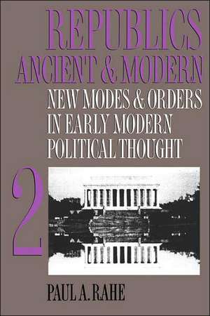 Republics Ancient and Modern, Volume II de Paul A. Rahe