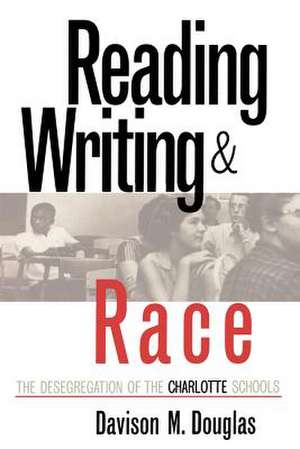 Reading, Writing, and Race de Davison M. Douglas