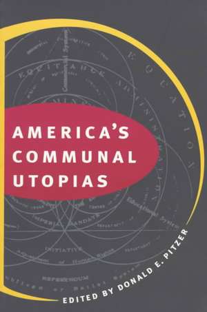 America's Communal Utopias de Donald E. Pitzer