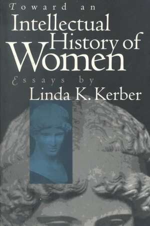 Toward an Intellectual History of Women de Linda K. Kerber