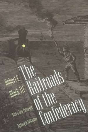 Railroads of the Confederacy de Robert G. Pielke