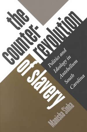 Counterrevolution of Slavery de Manisha Sinha