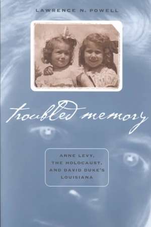 Troubled Memory de Lawrence N. Powell