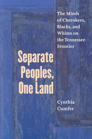 Separate Peoples, One Land de Cynthia Cumfer