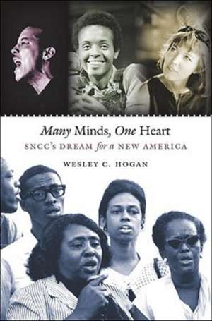 Many Minds, One Heart: SNCC's Dream for a New America de Wesley C. Hogan