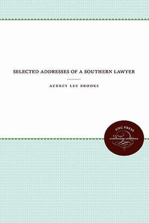 Selected Addresses of a Southern Lawyer de Aubrey Lee Brooks