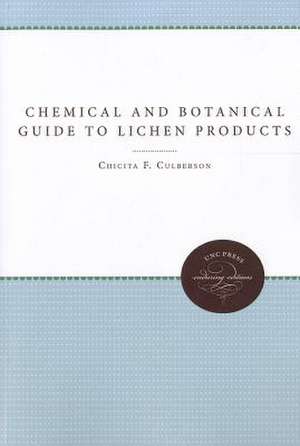 Chemical and Botanical Guide to Lichen Products de Chicita F. Culberson