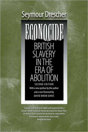 Econocide: British Slavery in the Era of Abolition de Seymour Drescher