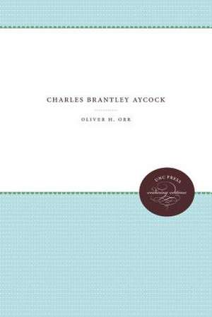 Charles Brantley Aycock de Oliver Orr